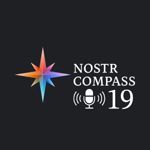 Nostr Compass Podcast #19